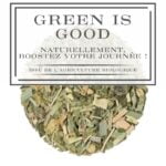 Green is good - Naturellement, boostez votre journée!